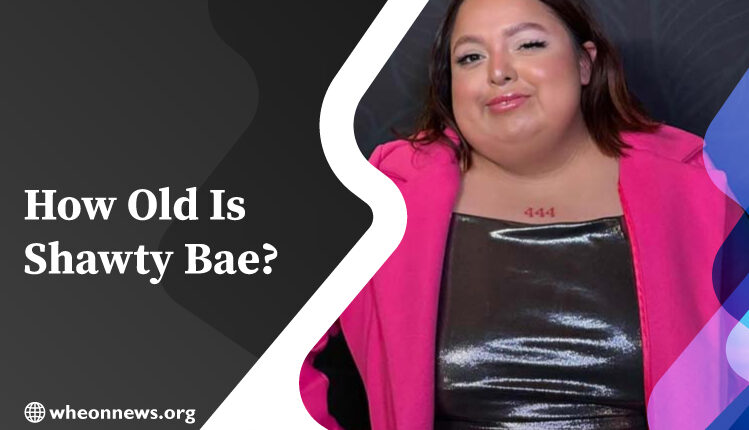 How Old Is Shawty Bae